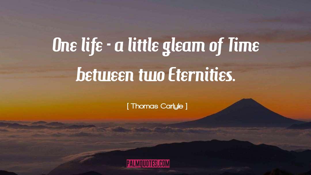 One Life quotes by Thomas Carlyle