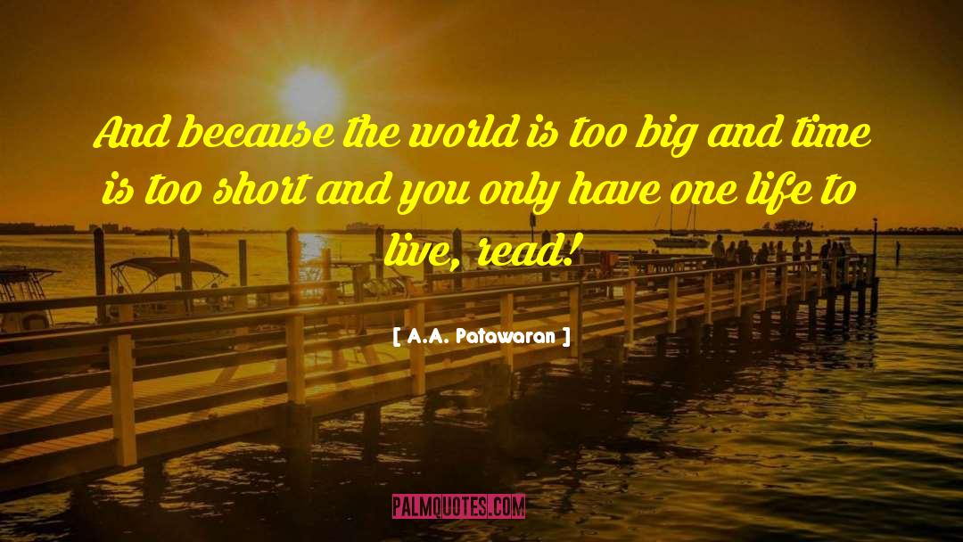 One Life quotes by A.A. Patawaran