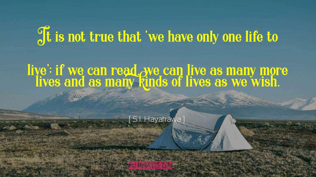 One Life To Live quotes by S.I. Hayakawa