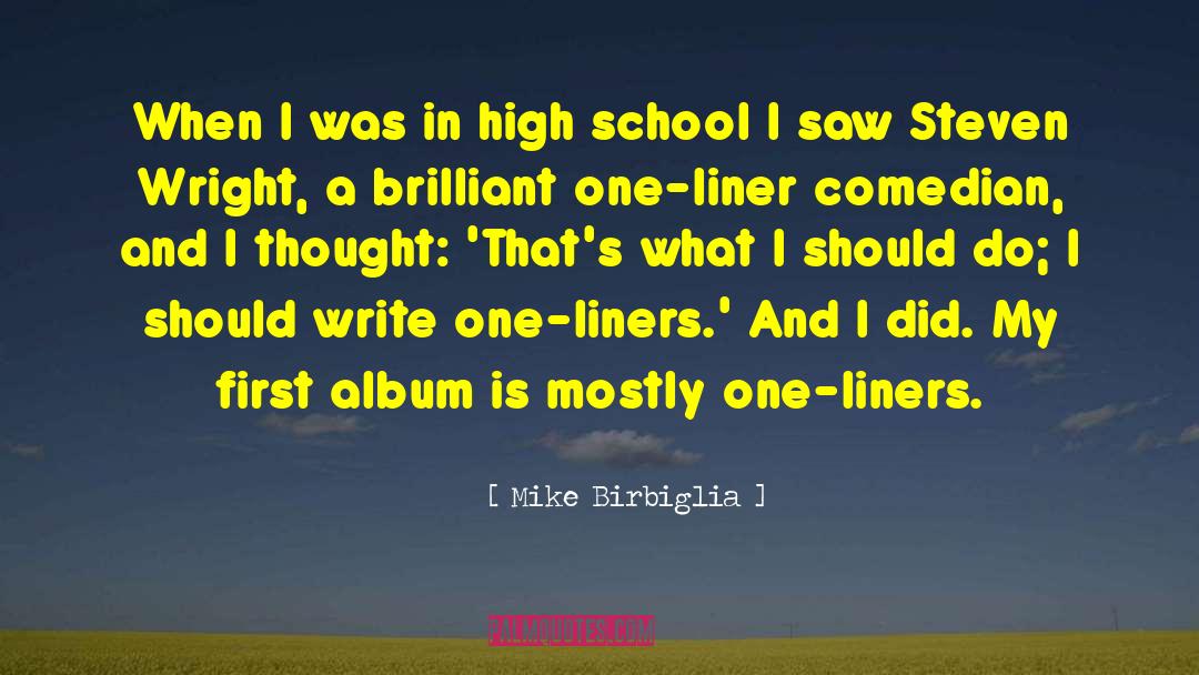 One Liner quotes by Mike Birbiglia