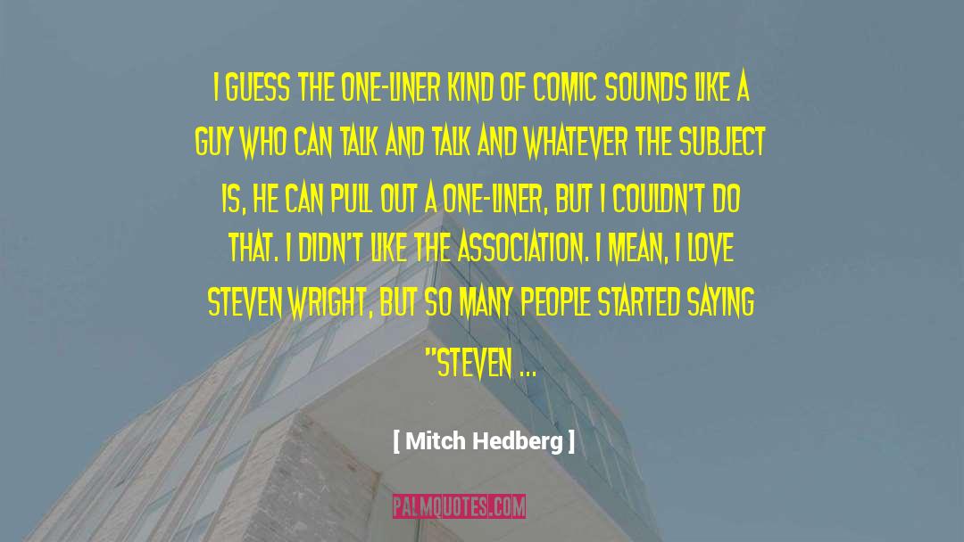One Liner quotes by Mitch Hedberg