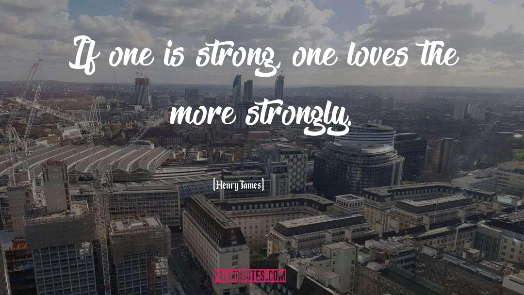 One Love quotes by Henry James