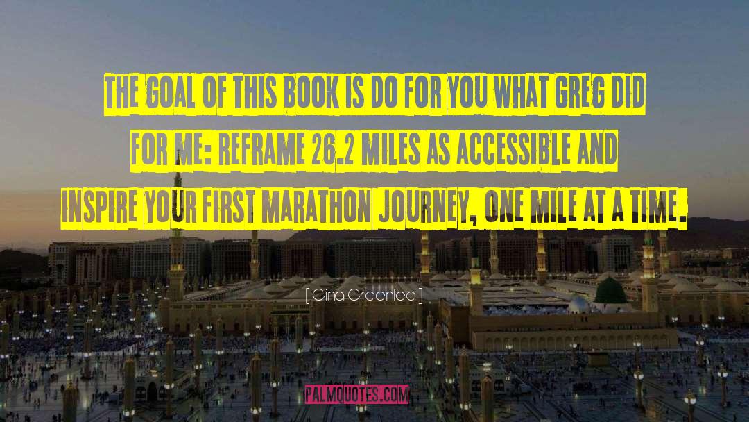 One Mile At A Time quotes by Gina Greenlee