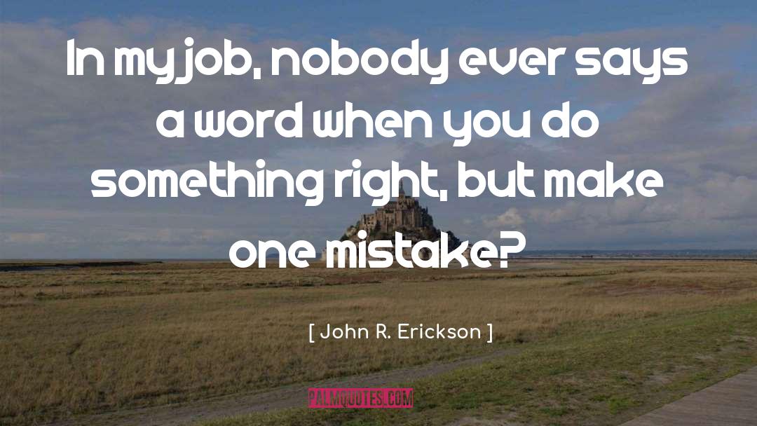 One Mistake quotes by John R. Erickson