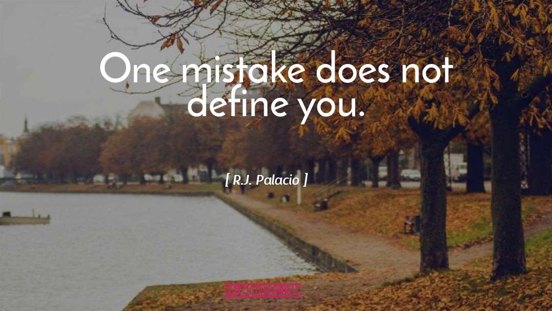 One Mistake quotes by R.J. Palacio