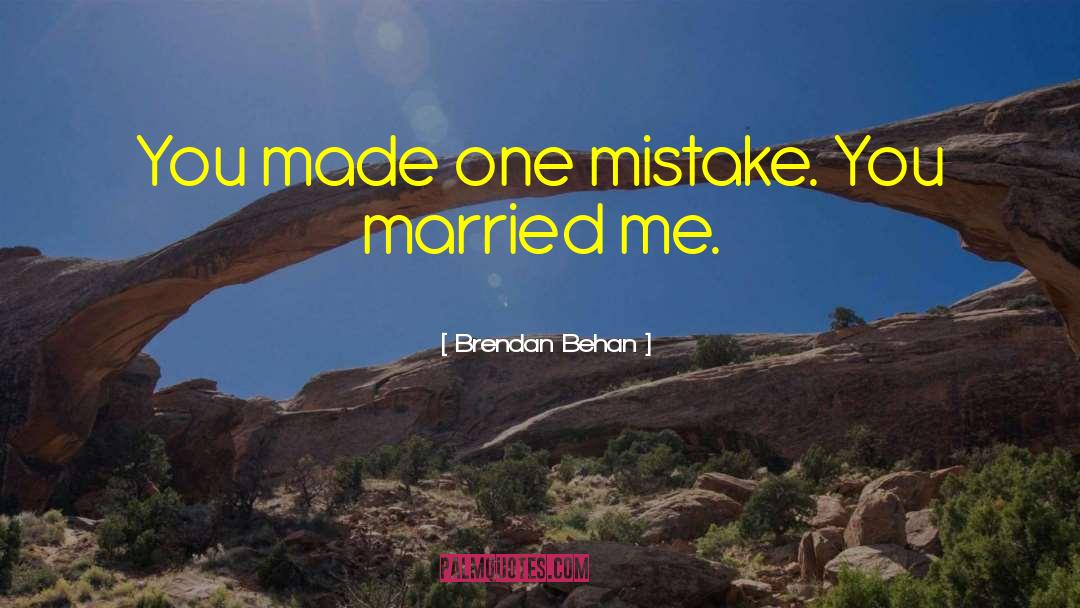 One Mistake quotes by Brendan Behan
