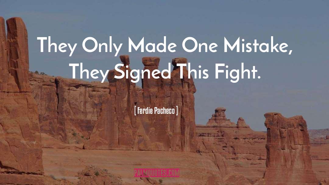 One Mistake quotes by Ferdie Pacheco