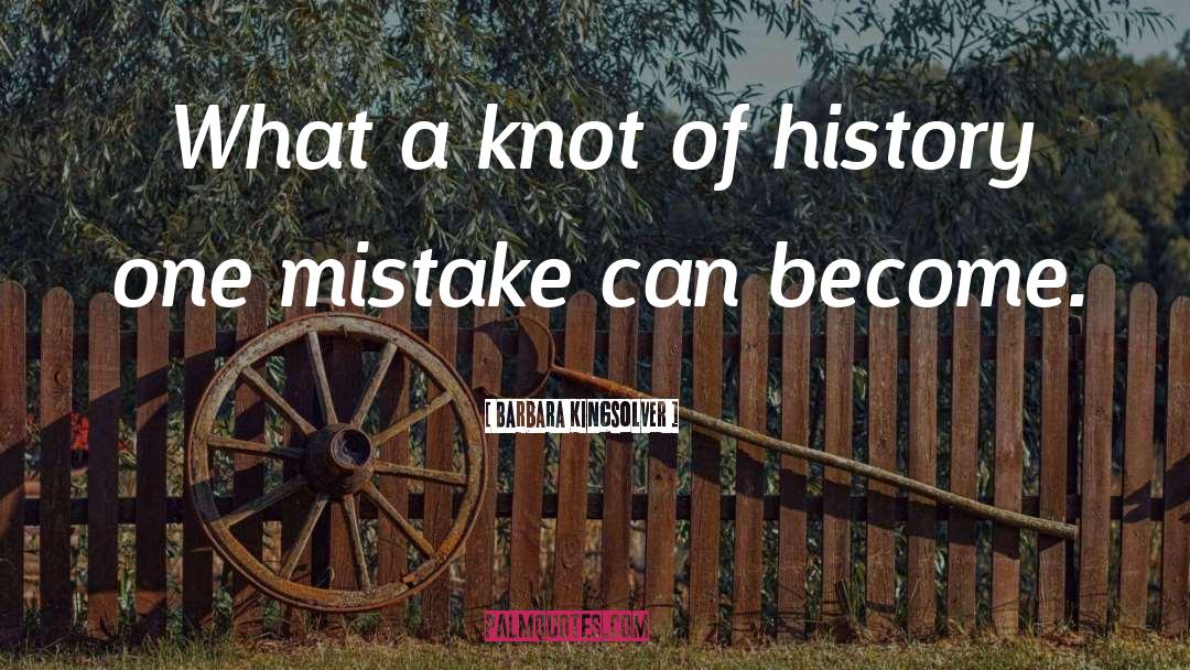 One Mistake quotes by Barbara Kingsolver