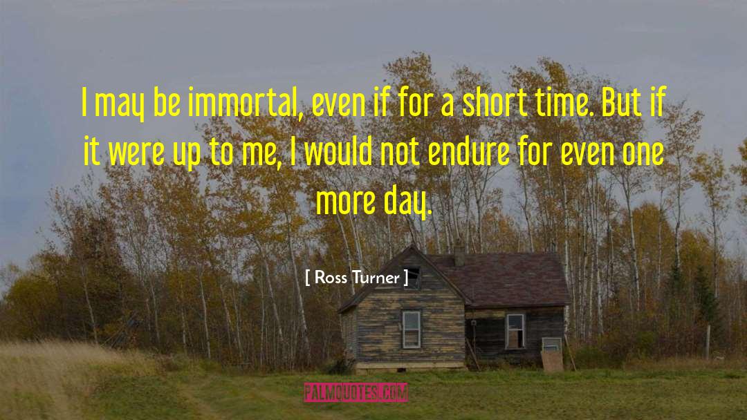 One More Day quotes by Ross Turner