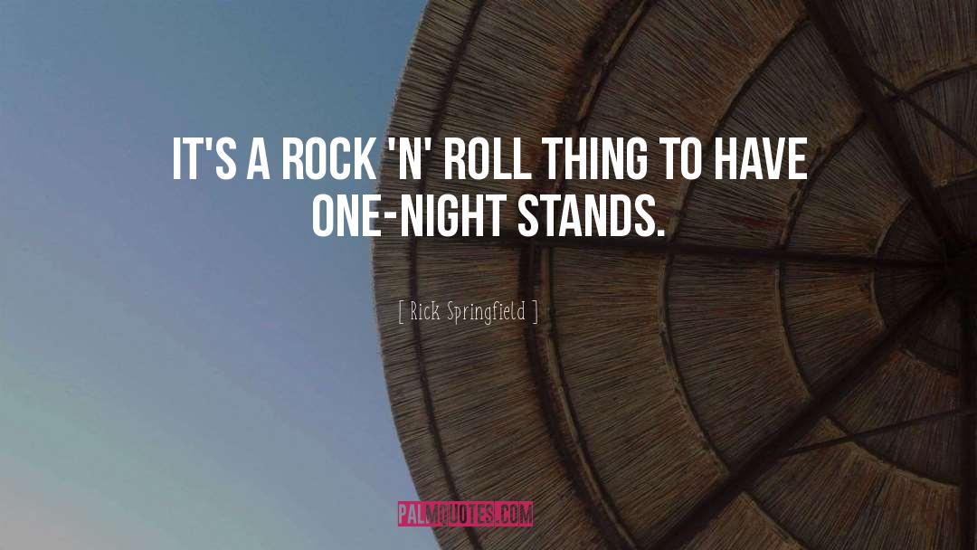 One Night Stands quotes by Rick Springfield