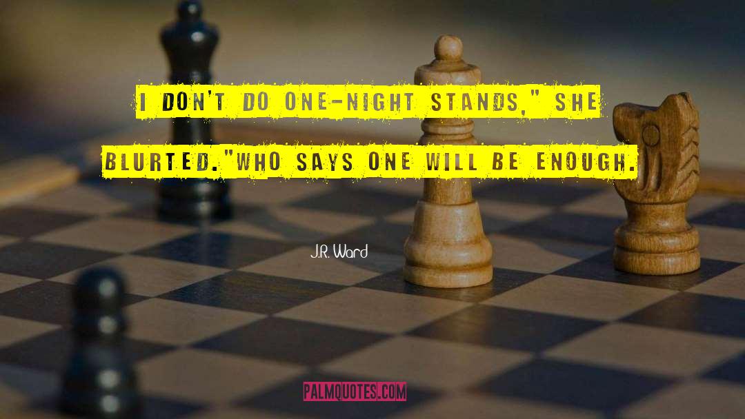 One Night Stands quotes by J.R. Ward