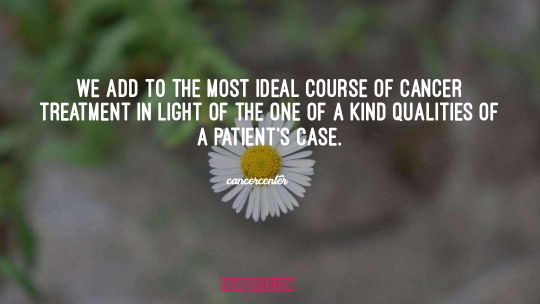 One Of A Kind quotes by Cancercenter