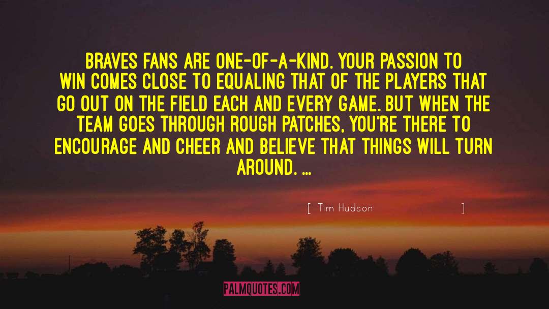 One Of A Kind quotes by Tim Hudson