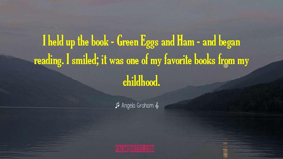 One Of My Favorite Books quotes by Angela Graham