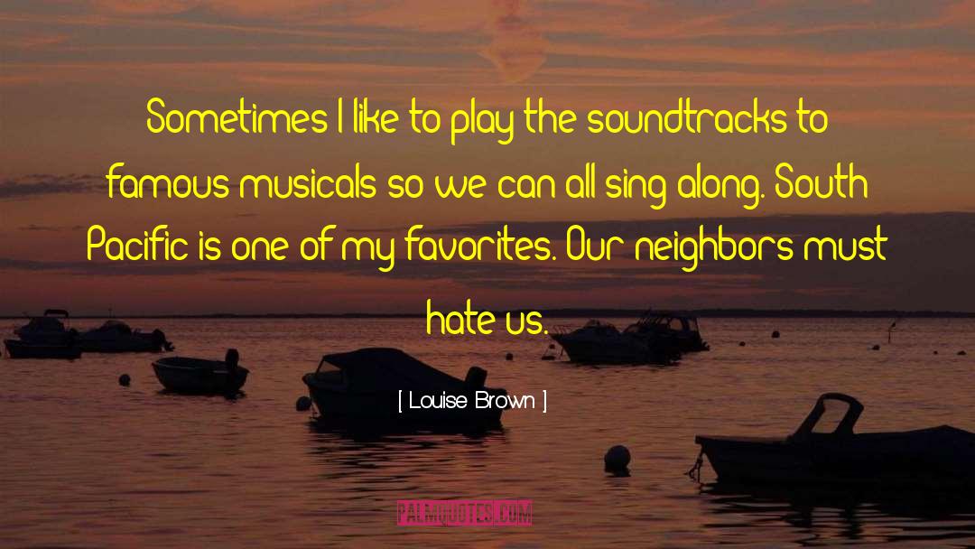 One Of My Favorites quotes by Louise Brown