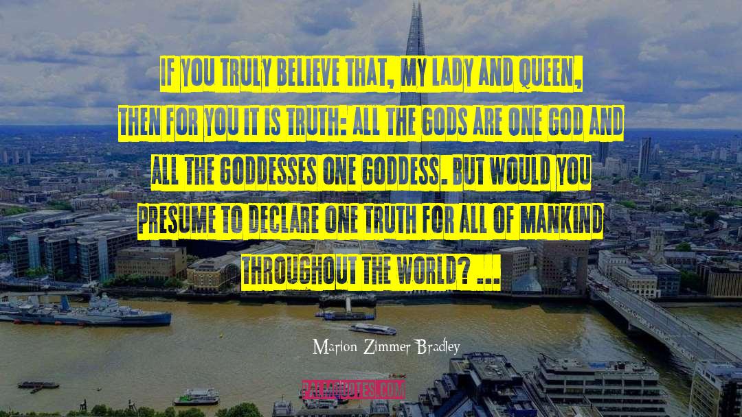 One Only Truth quotes by Marion Zimmer Bradley