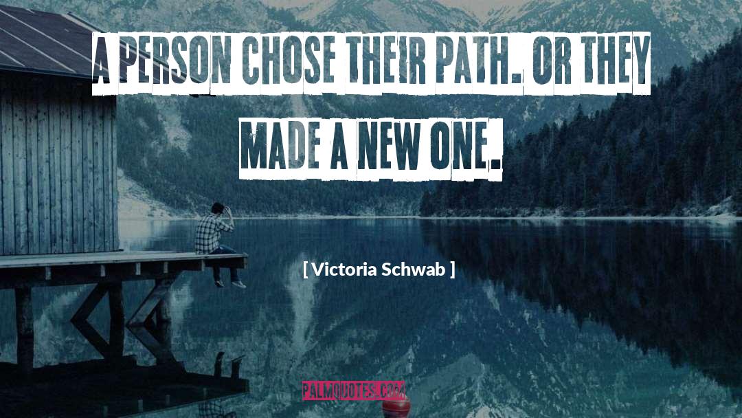One Path quotes by Victoria Schwab