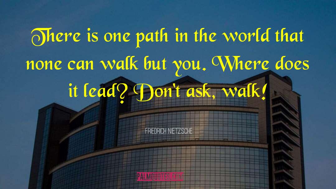 One Path quotes by Friedrich Nietzsche