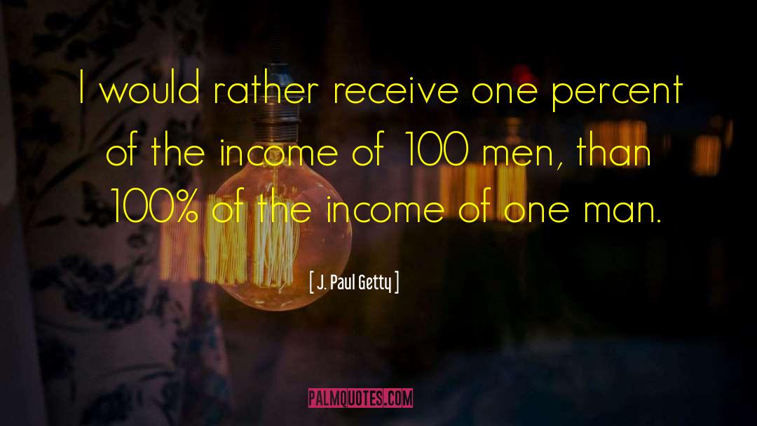 One Percent quotes by J. Paul Getty