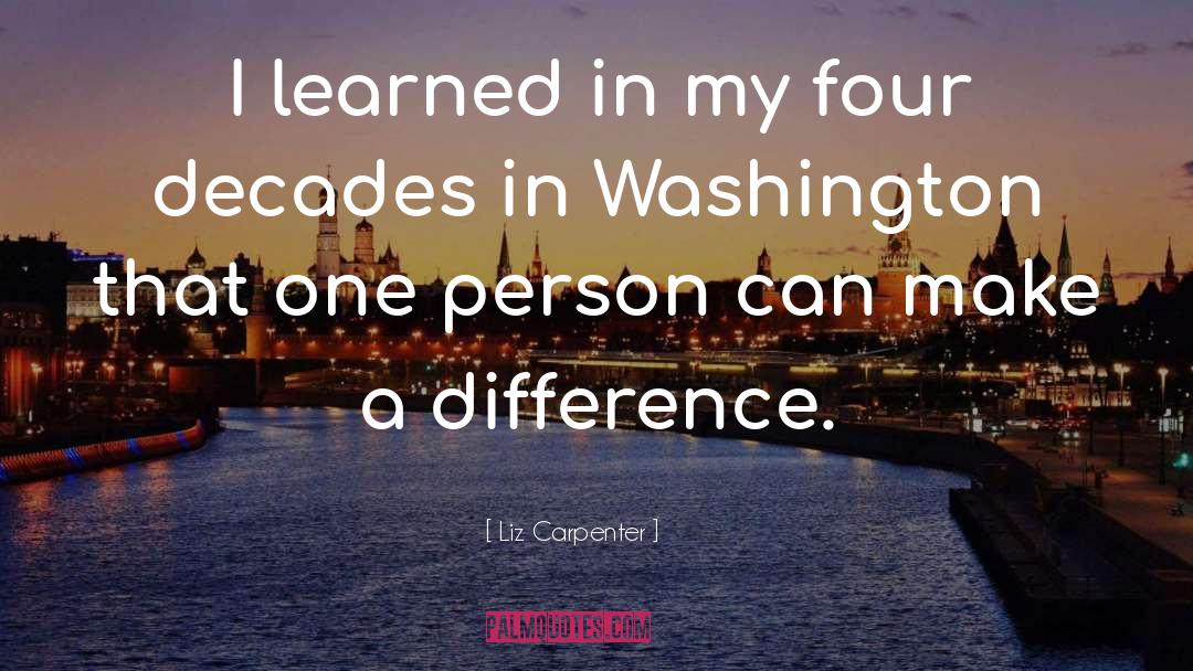 One Person Can Make A Difference quotes by Liz Carpenter