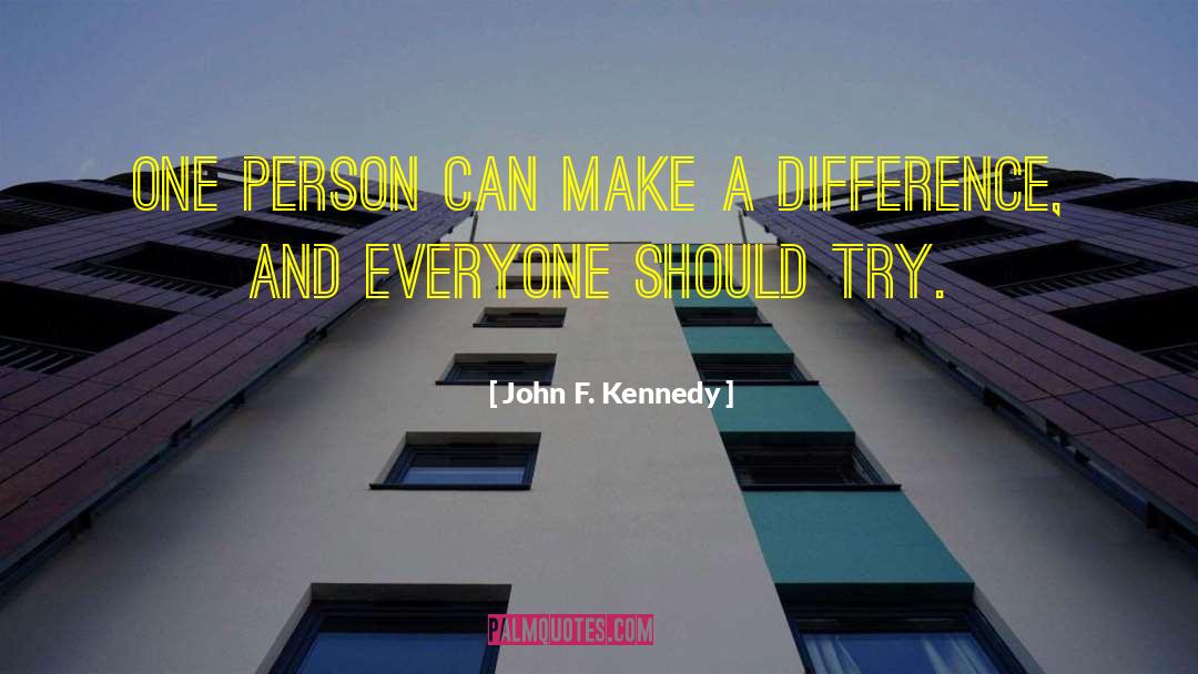 One Person Can Make A Difference quotes by John F. Kennedy
