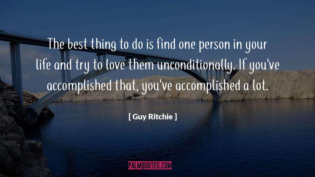 One Person In Your Life quotes by Guy Ritchie
