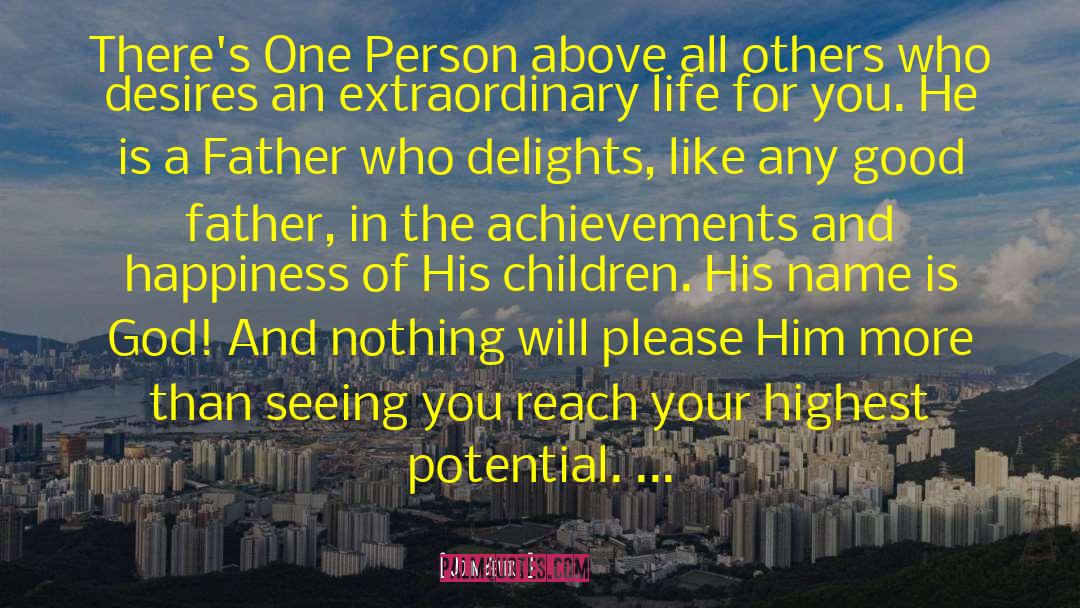 One Person In Your Life quotes by John Bevere