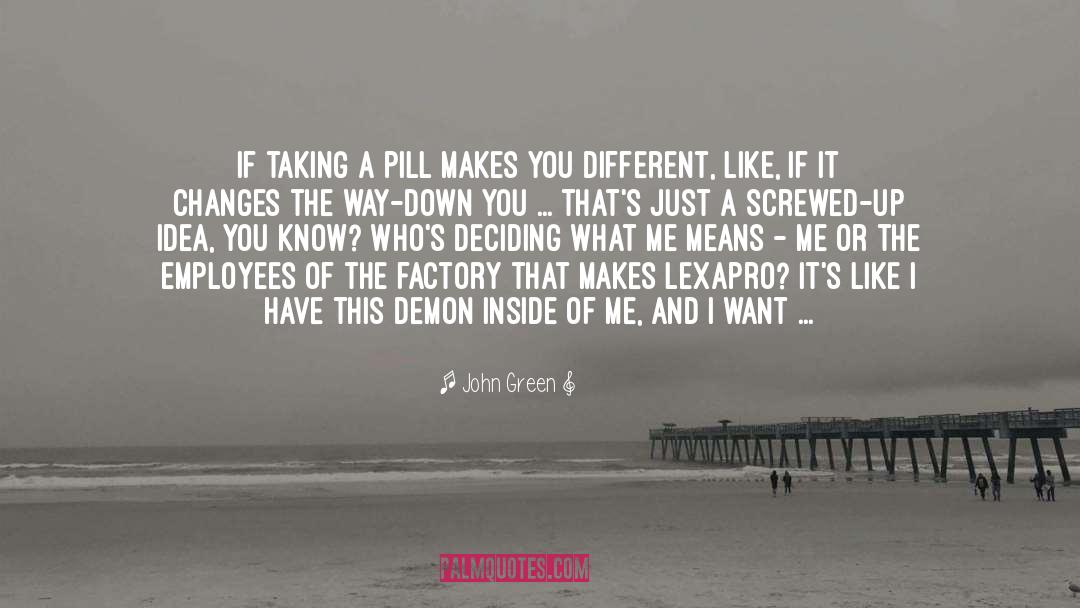 One Pill Makes You Smaller quotes by John Green