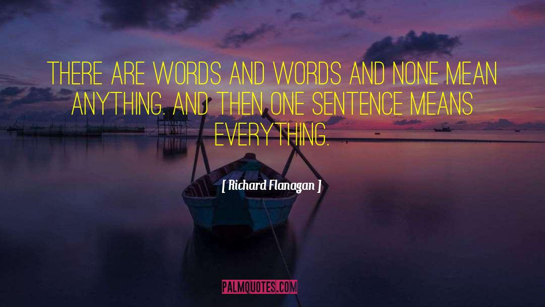 One Sentence quotes by Richard Flanagan