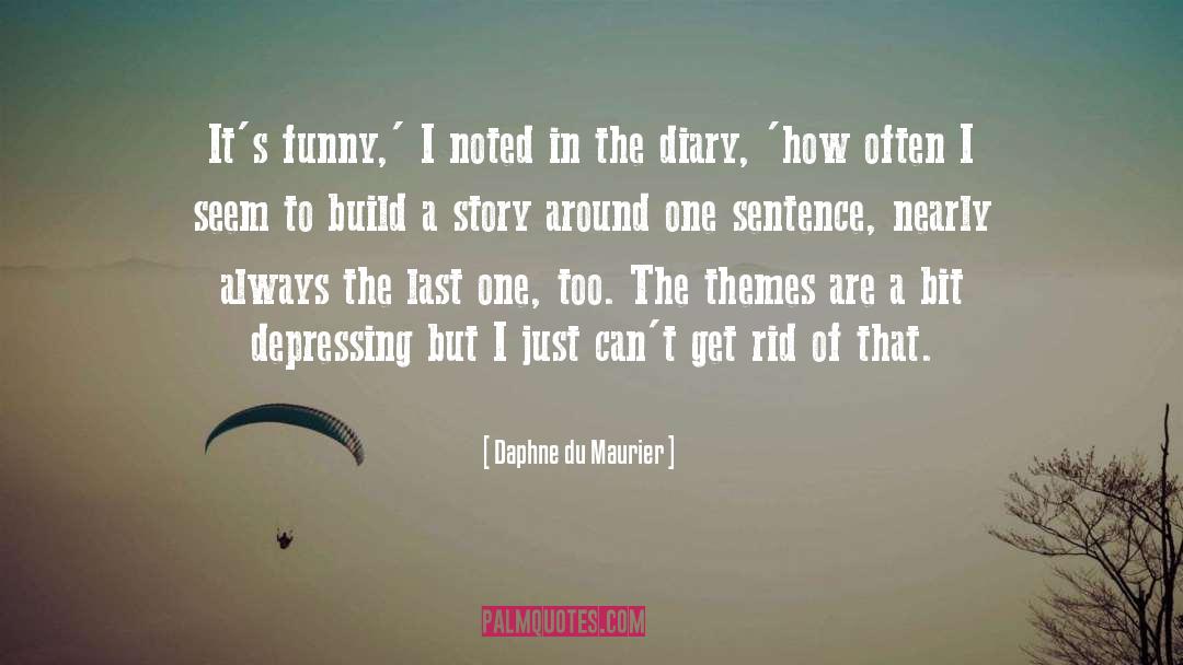 One Sentence quotes by Daphne Du Maurier