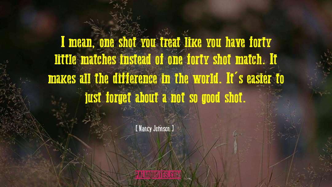 One Shot quotes by Nancy Johnson