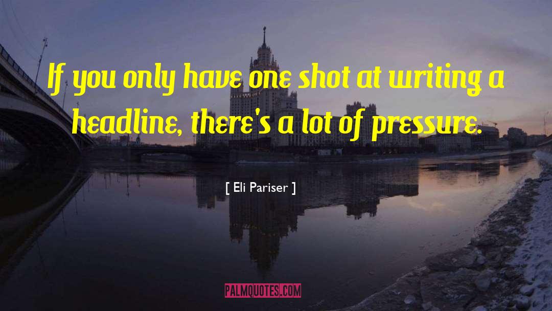 One Shot quotes by Eli Pariser