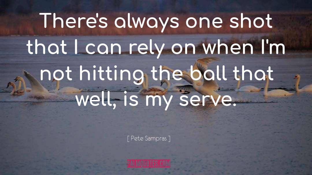 One Shot quotes by Pete Sampras