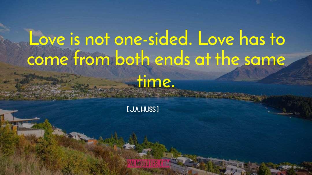 One Sided quotes by J.A. Huss