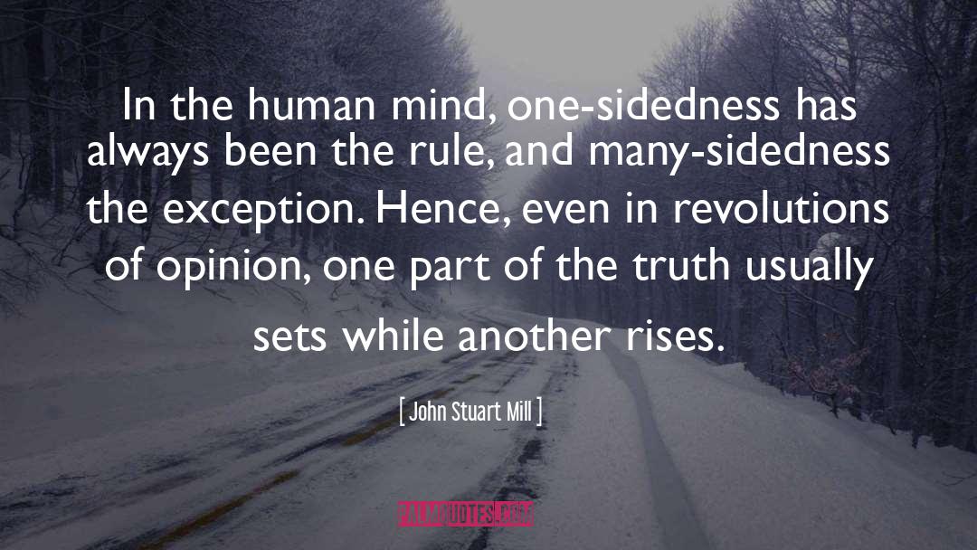 One Sidedness quotes by John Stuart Mill