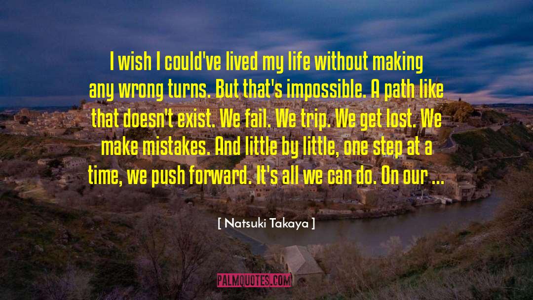 One Step At A Time quotes by Natsuki Takaya