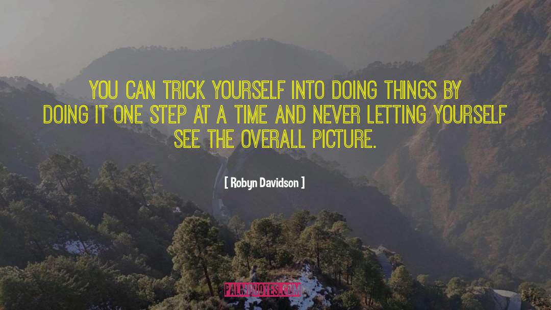 One Step At A Time quotes by Robyn Davidson