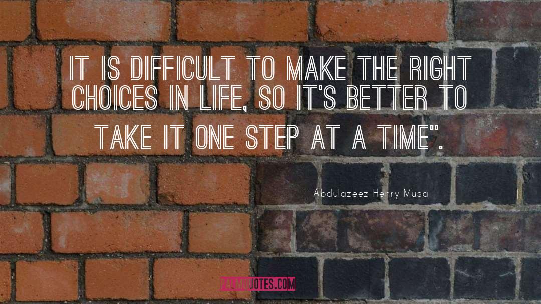 One Step At A Time quotes by Abdulazeez Henry Musa