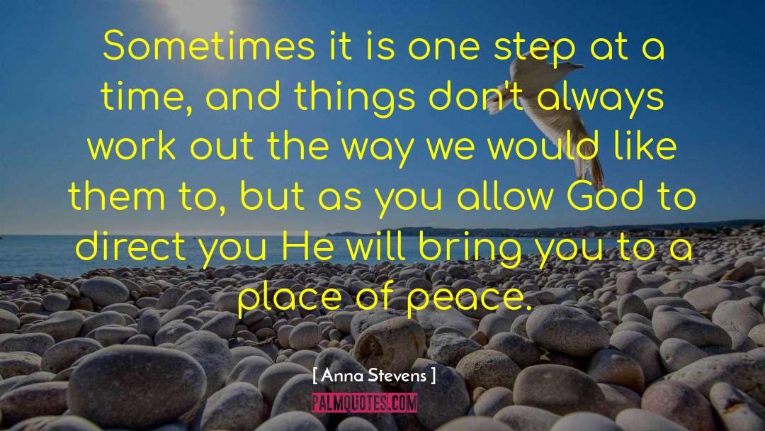 One Step At A Time quotes by Anna Stevens