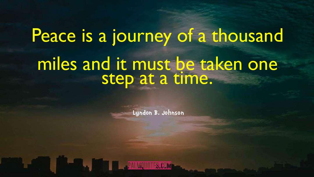 One Step At A Time quotes by Lyndon B. Johnson