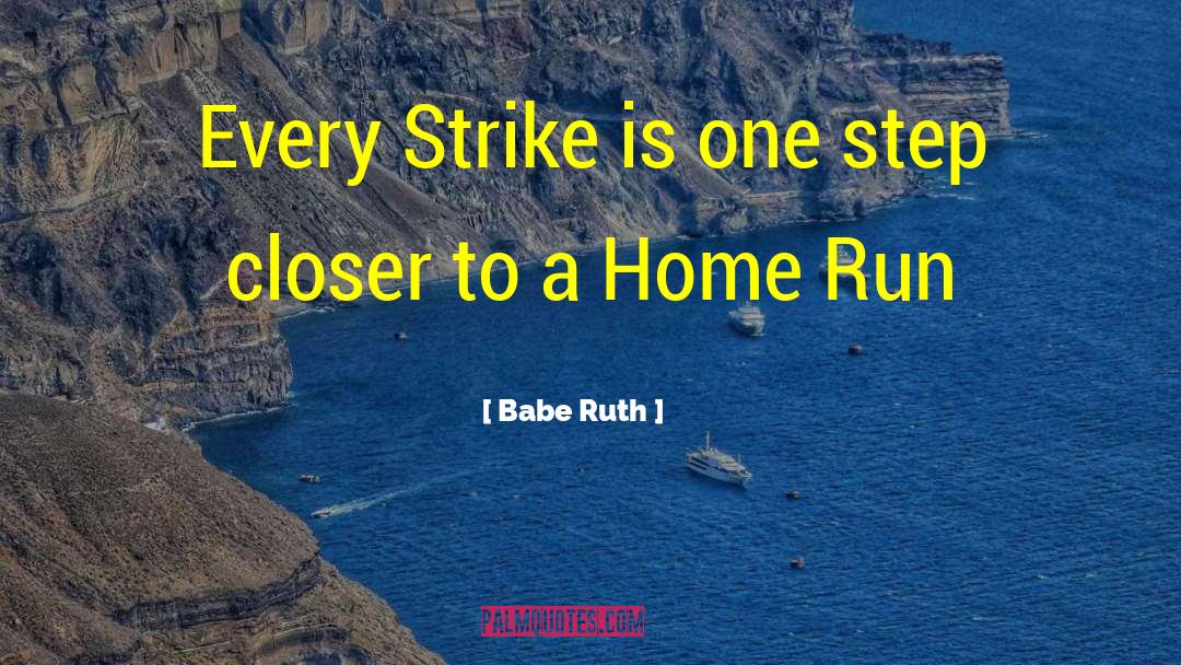 One Step Closer To Success quotes by Babe Ruth