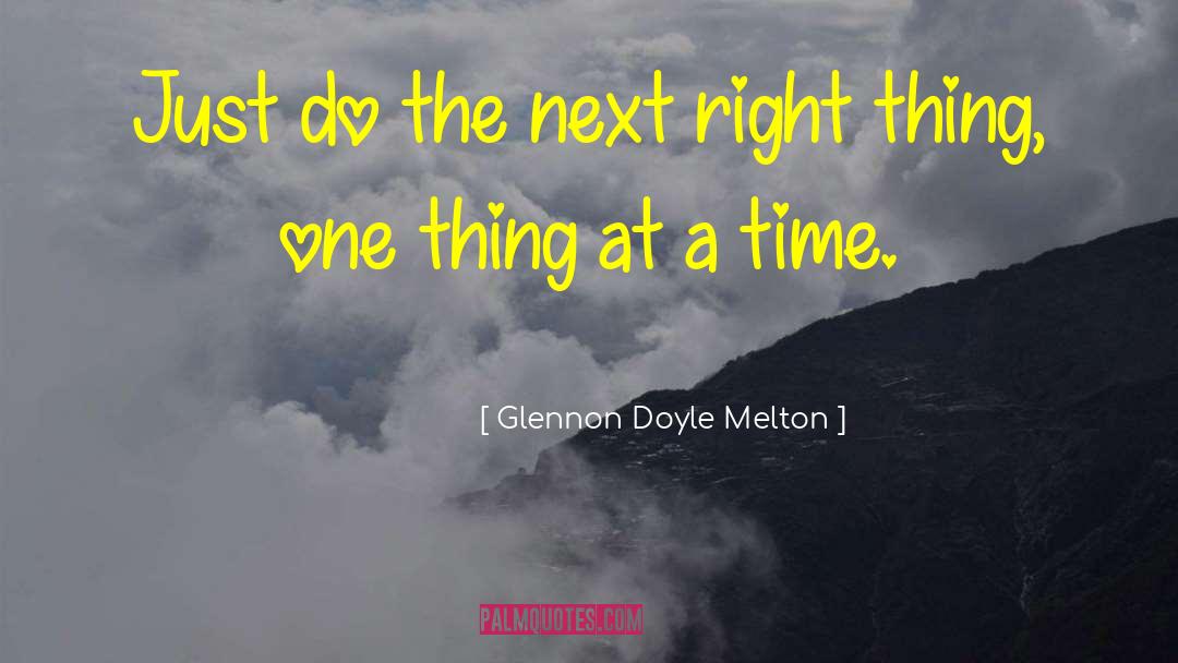 One Thing At A Time quotes by Glennon Doyle Melton