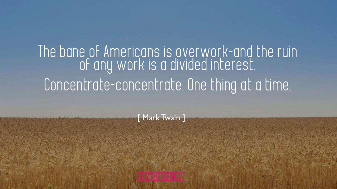 One Thing At A Time quotes by Mark Twain