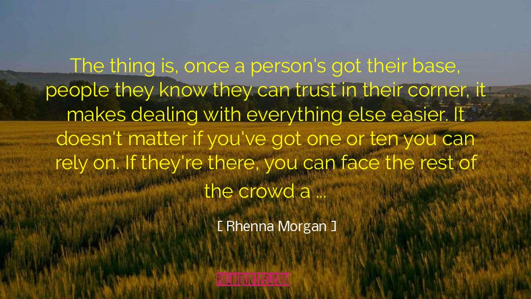 One Thing At A Time quotes by Rhenna Morgan
