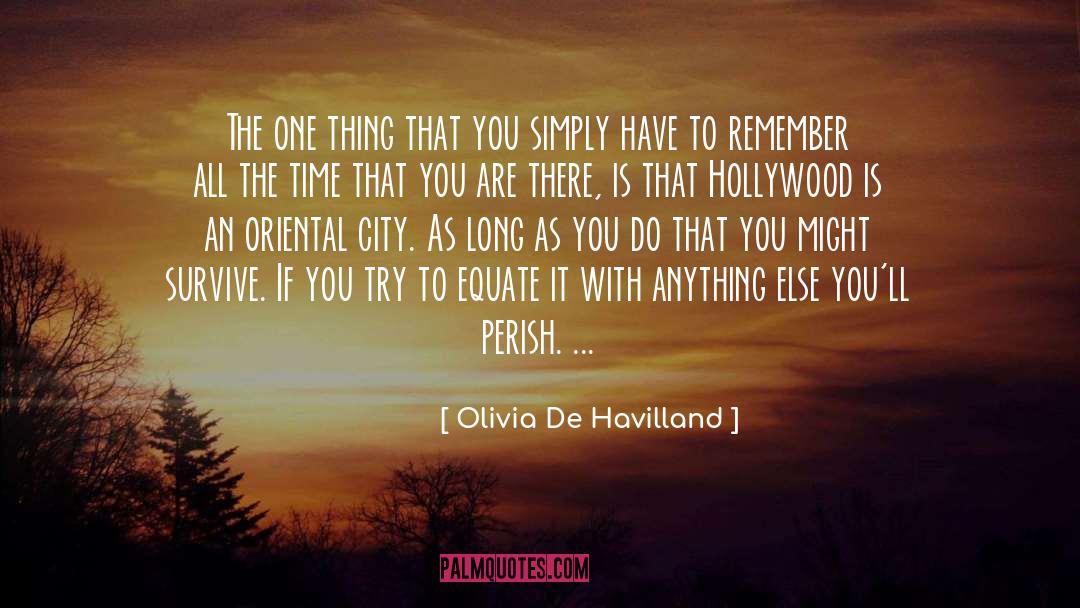 One Thing quotes by Olivia De Havilland