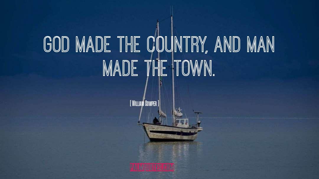 One Town quotes by William Cowper