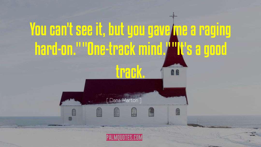 One Track Mind quotes by Dana Marton