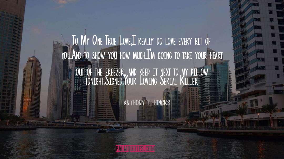 One True Love quotes by Anthony T. Hincks