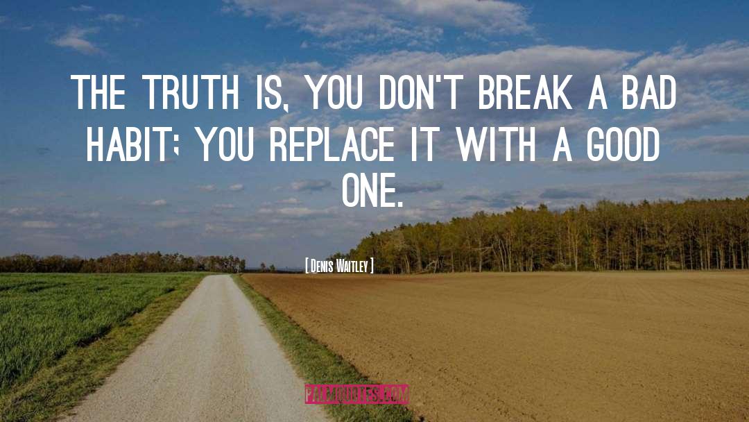 One Truth quotes by Denis Waitley