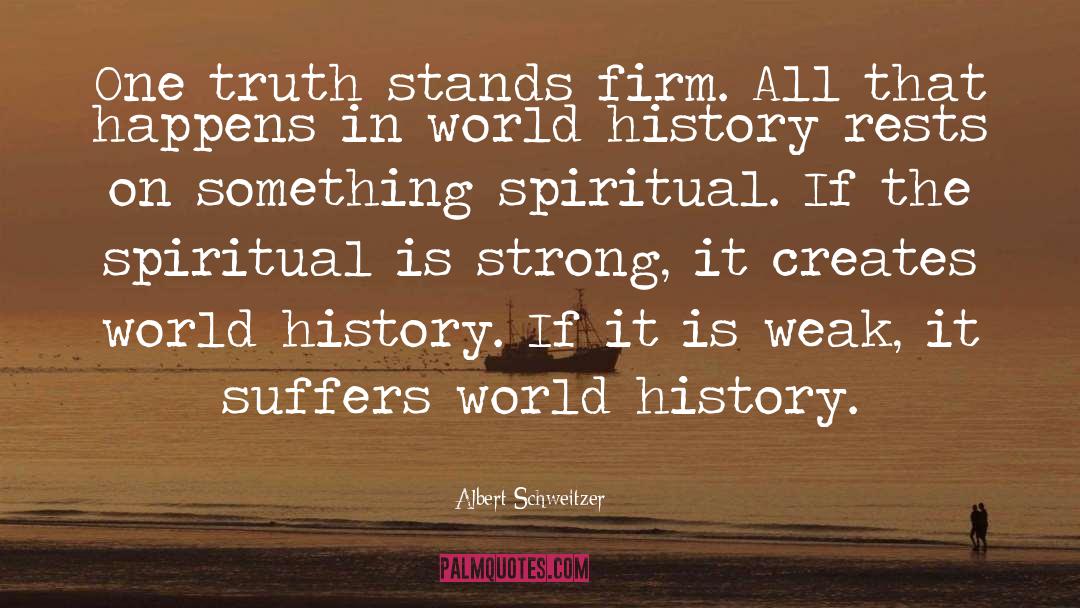 One Truth quotes by Albert Schweitzer